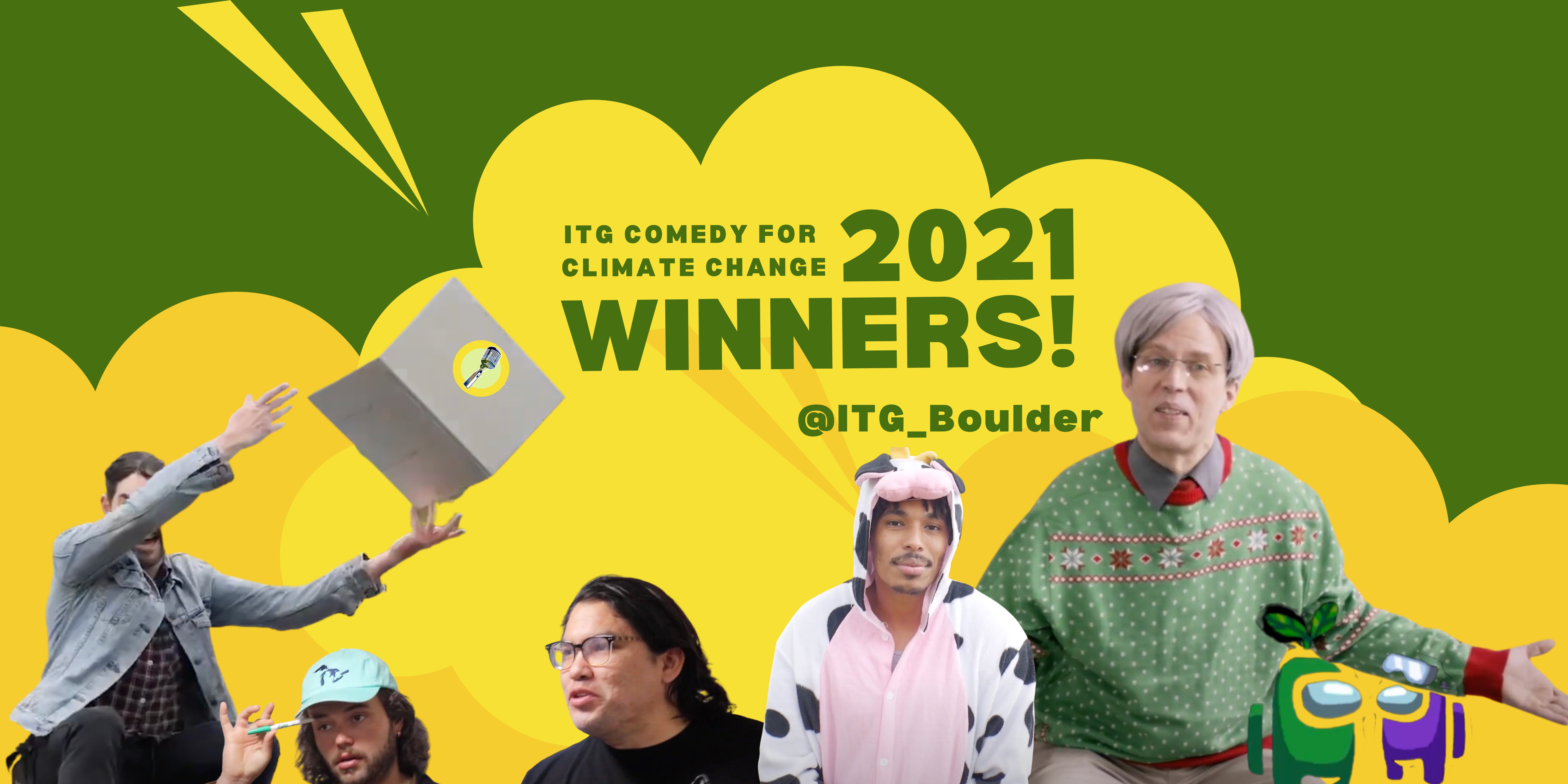 ITG Comedy for Climate Change Winners on Green and Yellow Background with images from winning videos. Images from left to right: Man throwing laptop, man with hat and pen, man with glasses, man in cow costume,  man in Christmas sweater, Green and Purple Among Us avatars.